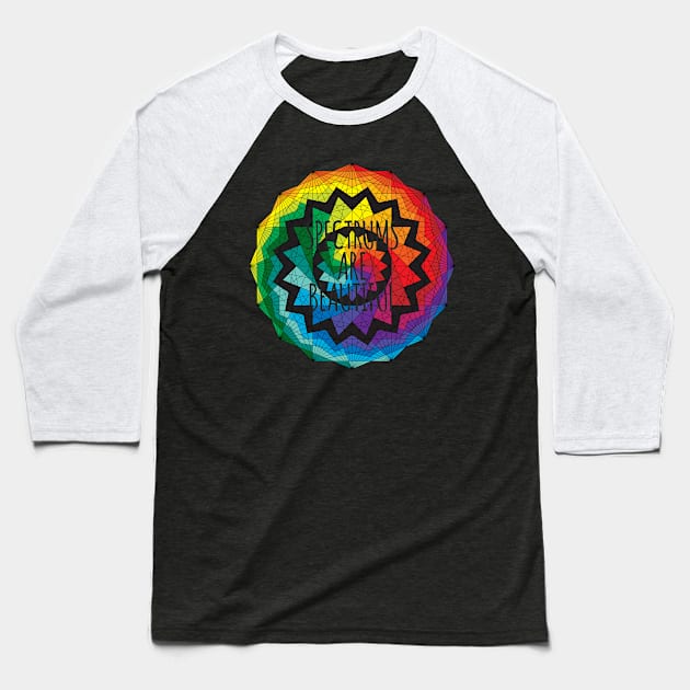 Spectrums Are Beautiful Autism Awareness Baseball T-Shirt by Flippin' Sweet Gear